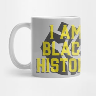 I'm Black History - Powerful Quote Mug